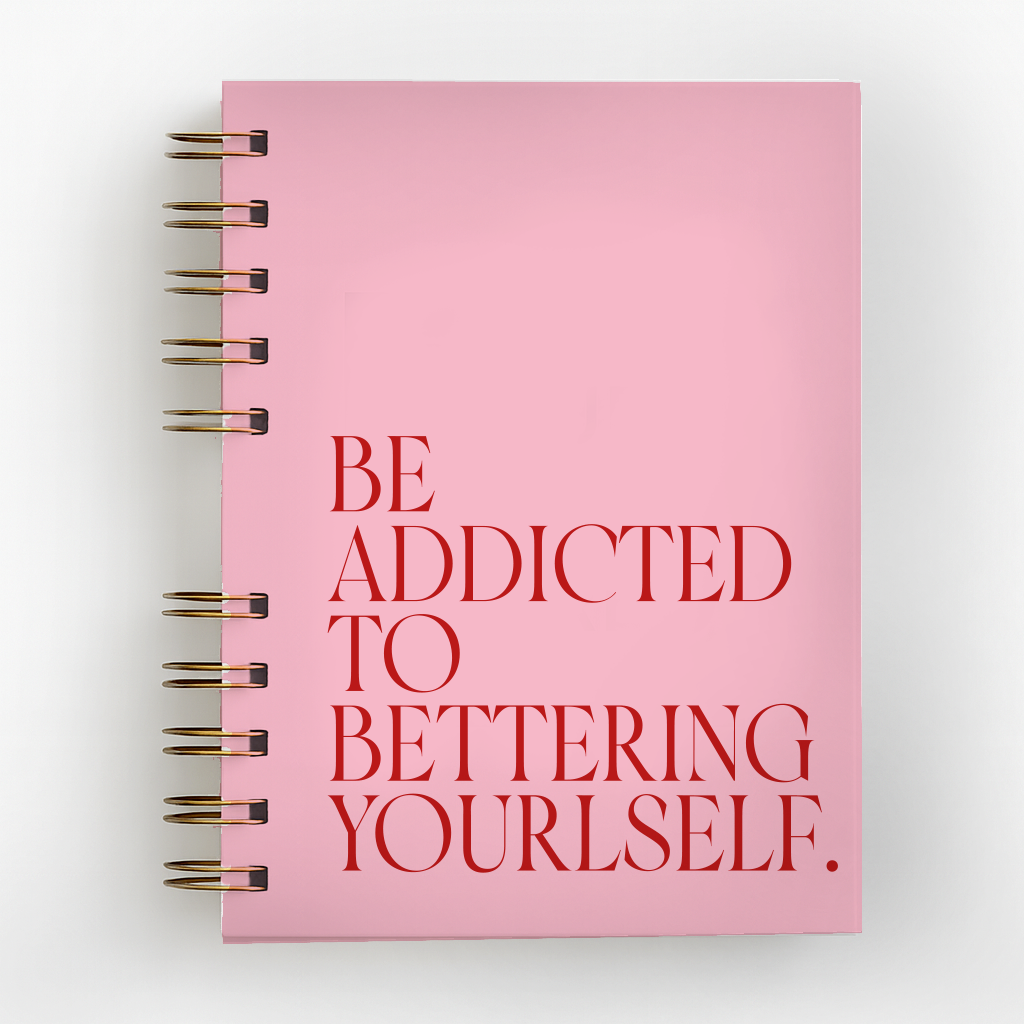 Be Addicted To Bettering Yourself